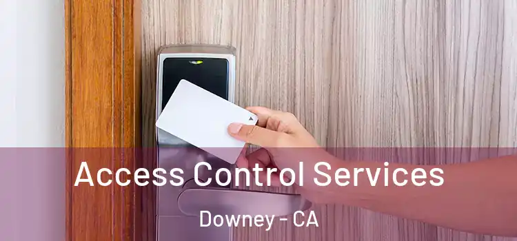 Access Control Services Downey - CA