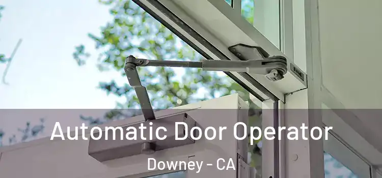  Automatic Door Operator Downey - CA