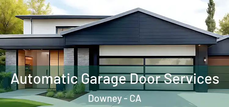  Automatic Garage Door Services Downey - CA