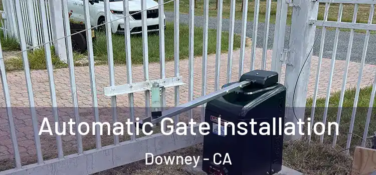 Automatic Gate Installation Downey - CA