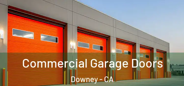  Commercial Garage Doors Downey - CA