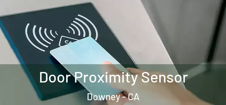 Door Proximity Sensor Downey - CA