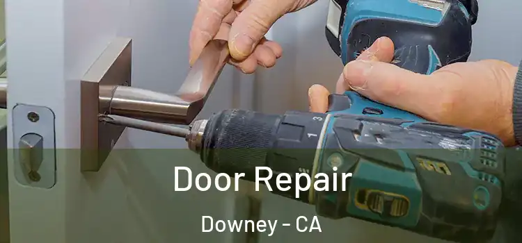  Door Repair Downey - CA