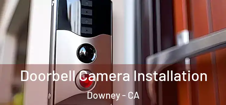  Doorbell Camera Installation Downey - CA