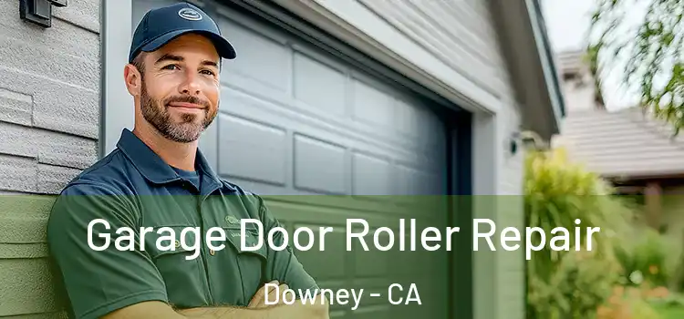  Garage Door Roller Repair Downey - CA