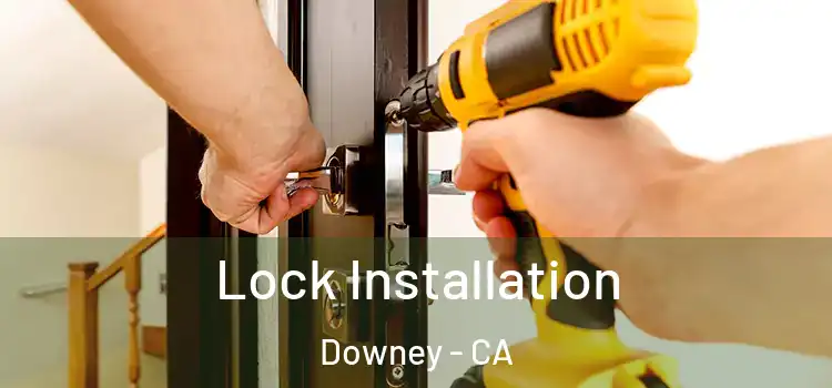 Lock Installation Downey - CA
