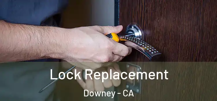  Lock Replacement Downey - CA
