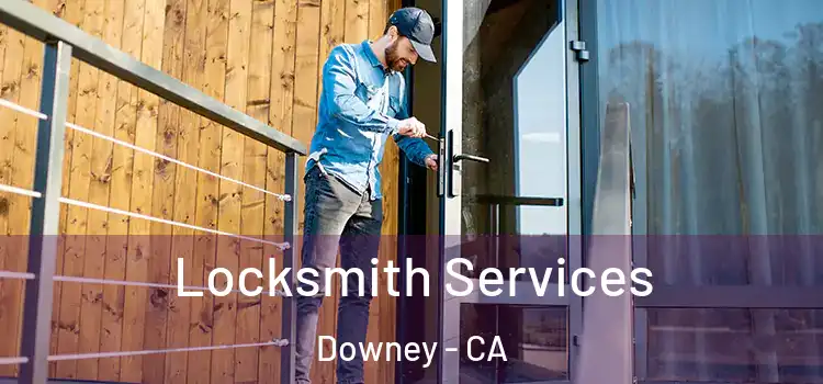 Locksmith Services Downey - CA