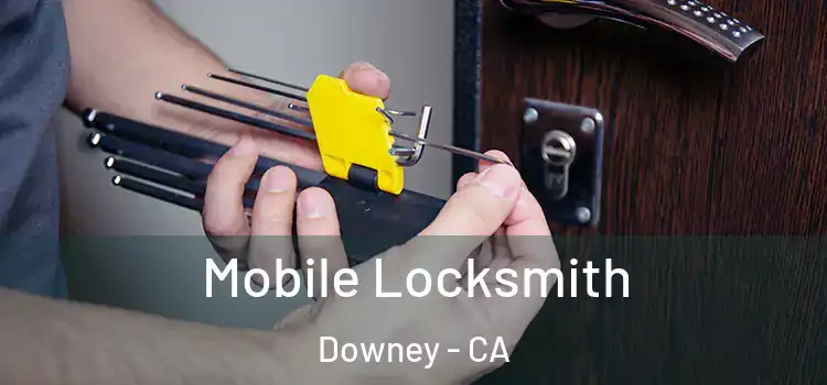 Mobile Locksmith Downey - CA