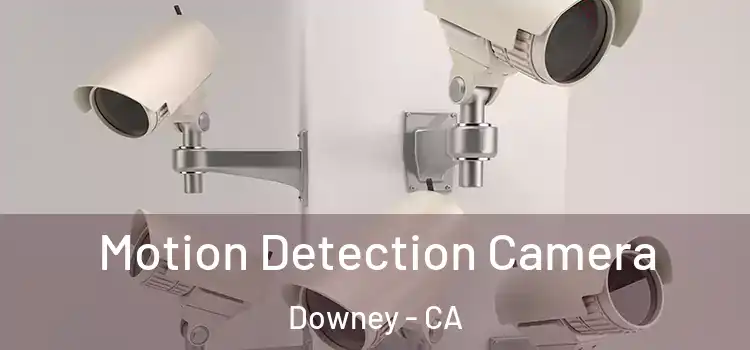  Motion Detection Camera Downey - CA