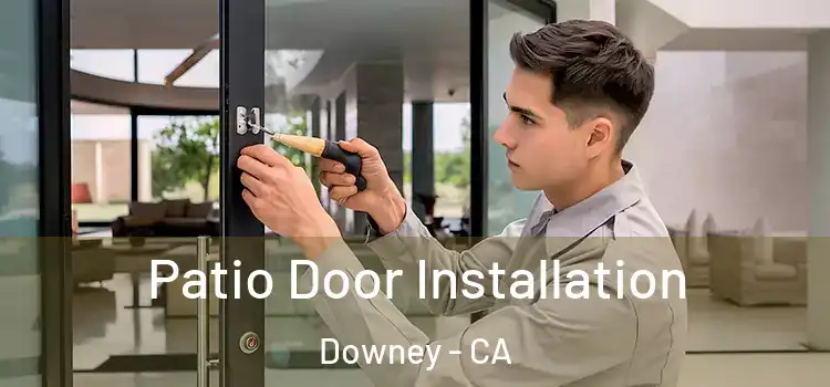  Patio Door Installation Downey - CA