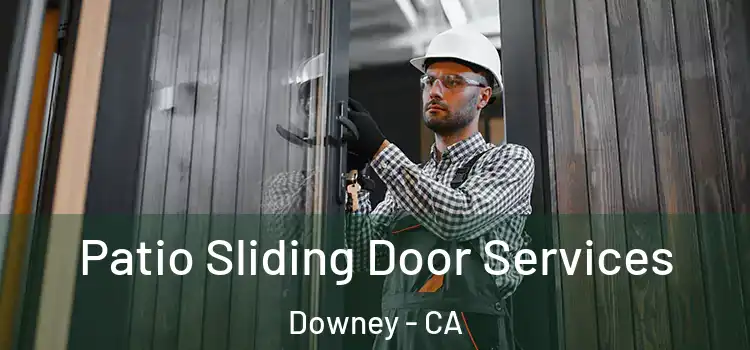  Patio Sliding Door Services Downey - CA