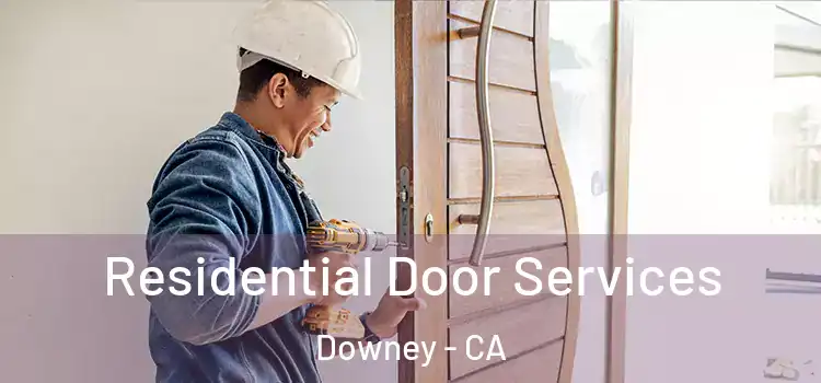  Residential Door Services Downey - CA