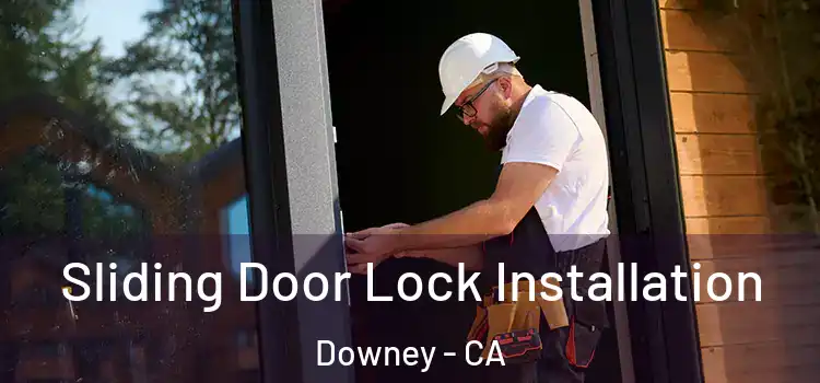  Sliding Door Lock Installation Downey - CA